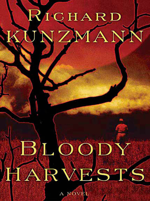 Title details for Bloody Harvests by Richard Kunzmann - Wait list